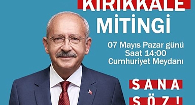 KEMAL KILIÇDAROĞLU YARIN KIRIKKALE'YE GELİYOR