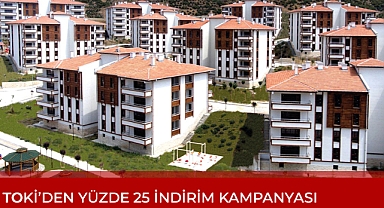 TOKİ’den yüzde 25 indirim kampanyası başlıyor