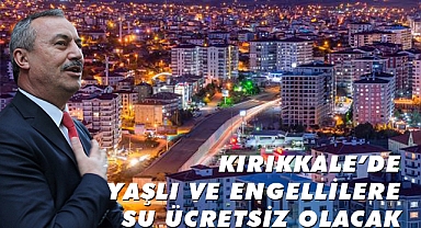 Kırıkkale'de Yaşlı ve Engellilere Su Ücretsiz Olacak